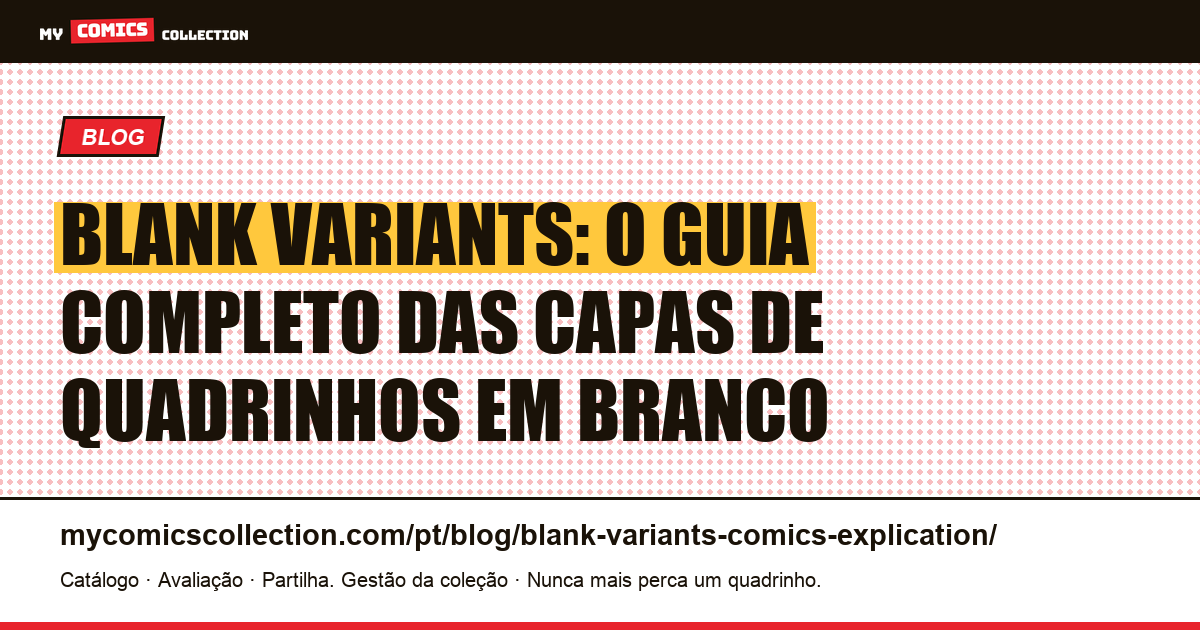 Blank variants: o que são essas capas de quadrinhos em branco? — ilustração do artigo