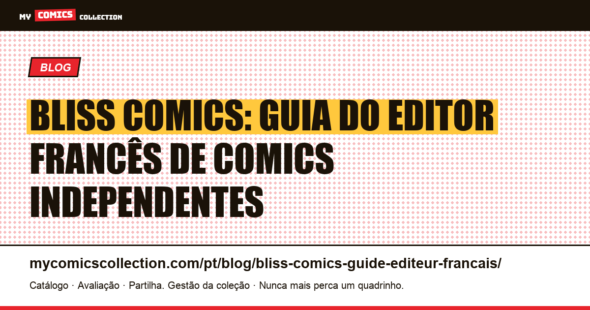 Bliss Comics: guia do editor francês de comics independentes — ilustração do artigo
