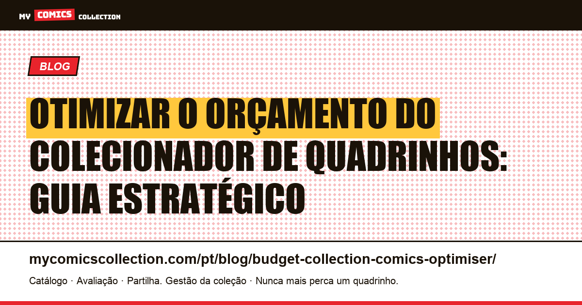 Otimizar o Orçamento do Colecionador de Quadrinhos: Guia Estratégico — ilustração do artigo