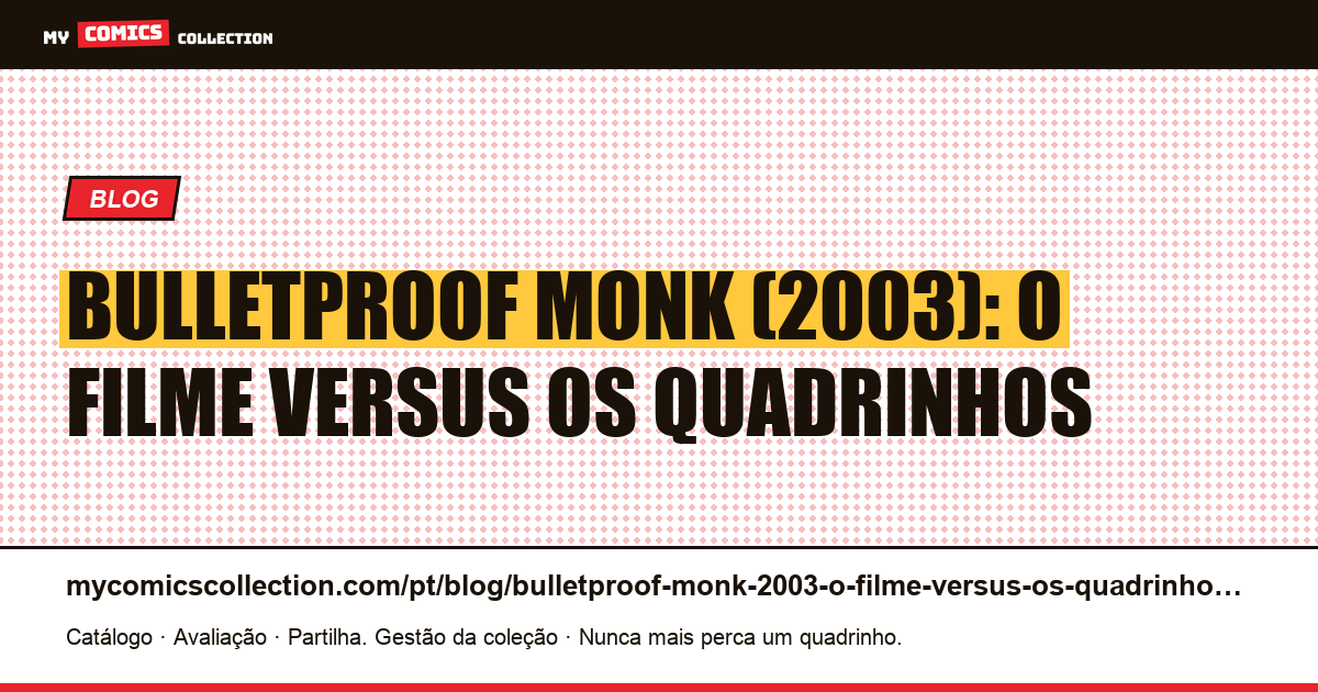 Bulletproof Monk (2003): o filme versus os quadrinhos — ilustração do artigo