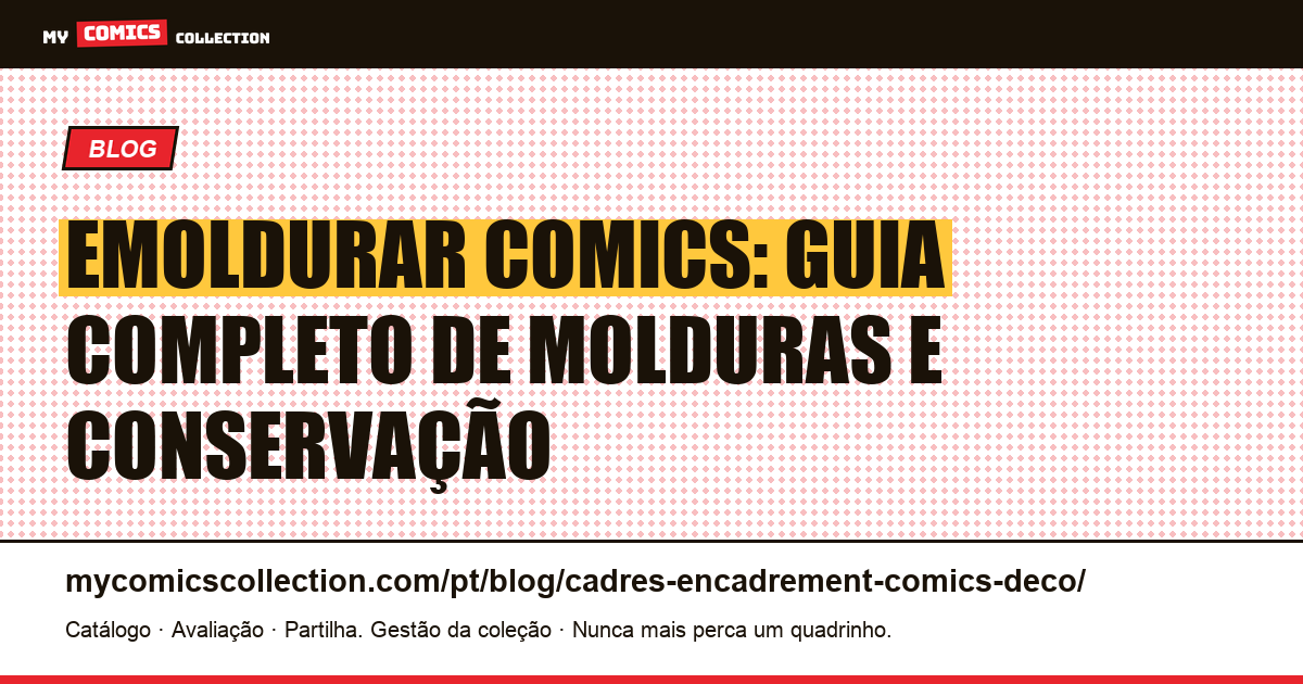 Emoldurar comics para decoração: guia completo de conservação — ilustração do artigo
