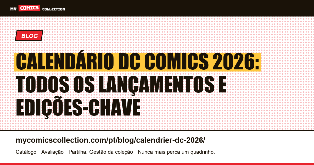 Calendário DC Comics 2026: todos os lançamentos, universos e edições-chave — ilustração do artigo
