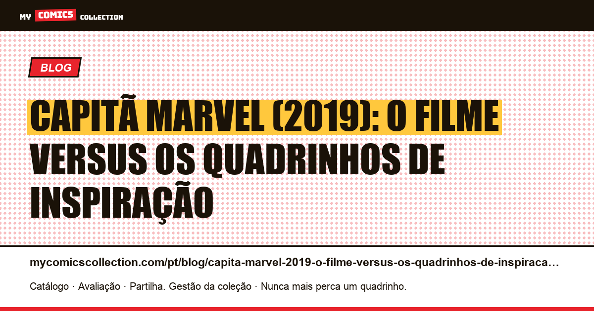Capitã Marvel (2019): o filme versus os quadrinhos de inspiração — ilustração do artigo