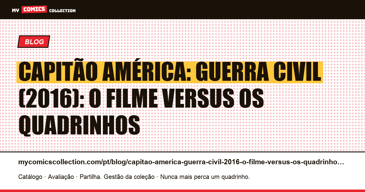 Capitão América: Guerra Civil (2016): o filme versus os quadrinhos — ilustração do artigo