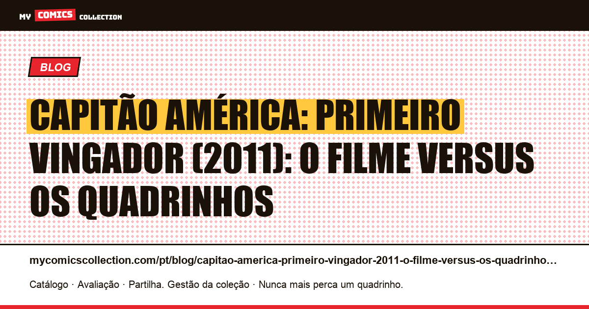 Capitão América: Primeiro Vingador (2011): o filme versus os quadrinhos — ilustração do artigo