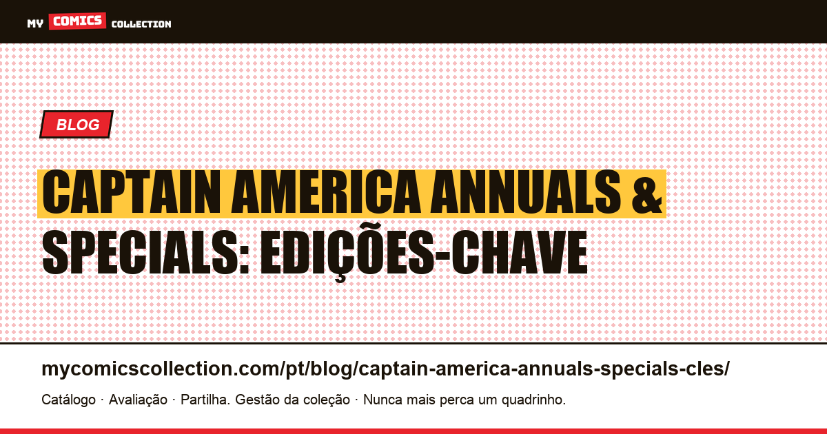 Captain America: Annuals e Specials Mais Valiosos — ilustração do artigo