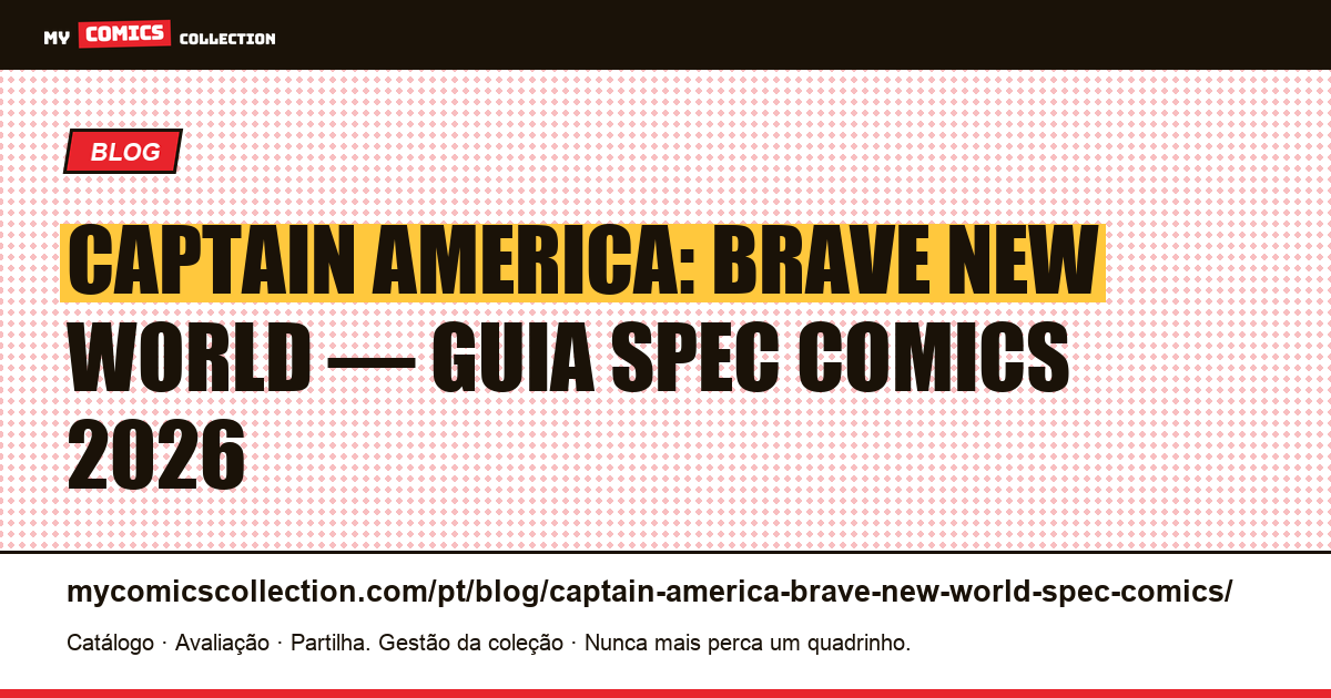 Captain America: Brave New World — spec comics e edições-chave 2026 — ilustração do artigo