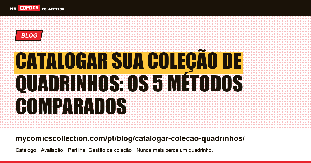Catalogar sua coleção de quadrinhos: os 5 métodos comparados — ilustração do artigo
