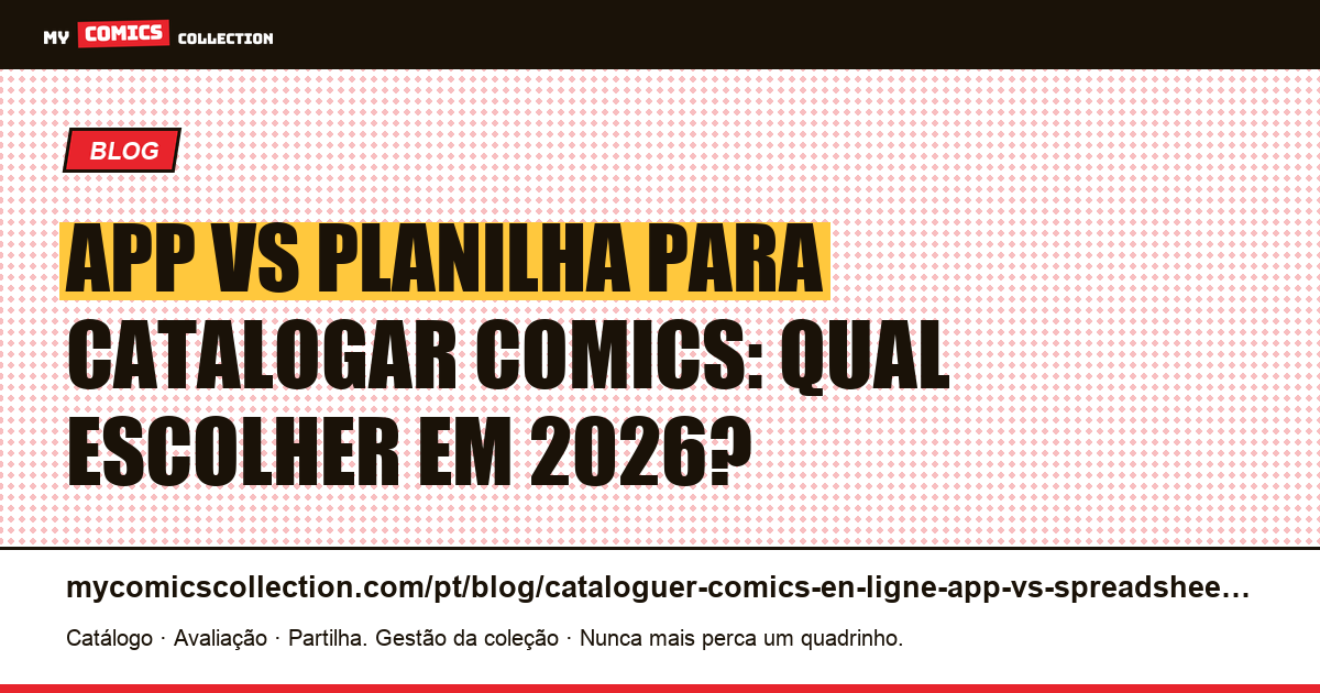 Catalogar comics online: app vs planilha, o comparativo 2026 — ilustração do artigo