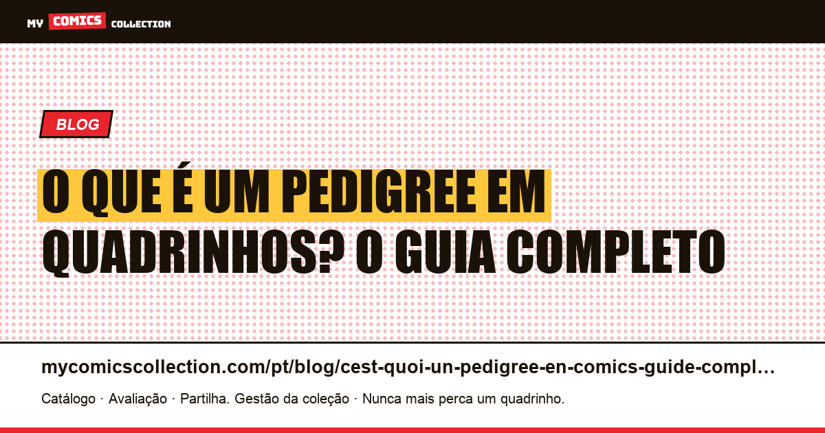 O que é um pedigree em quadrinhos? O guia completo — ilustração do artigo