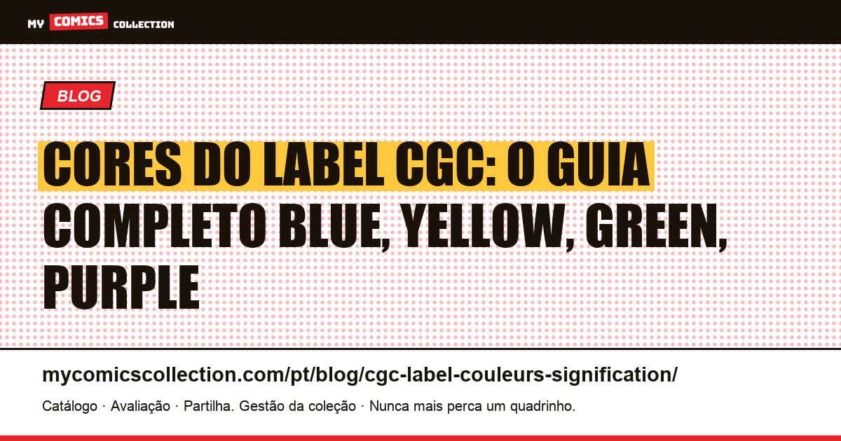Cores do label CGC: o que Universal Blue, Yellow, Green, Purple e Conserved Blue significam — ilustração do artigo