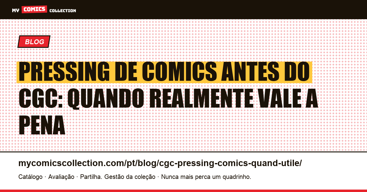 Pressing de comics antes do CGC: quando é realmente útil? — ilustração do artigo
