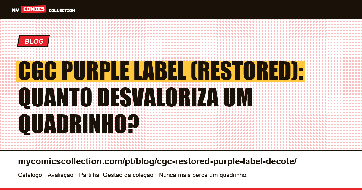 CGC Purple Label (Restored): a desvalorização explicada — ilustração do artigo