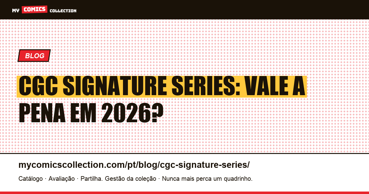 CGC Signature Series: vale a pena em 2026? — ilustração do artigo