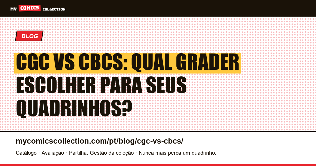 CGC vs CBCS: qual grader escolher para seus quadrinhos? — ilustração do artigo
