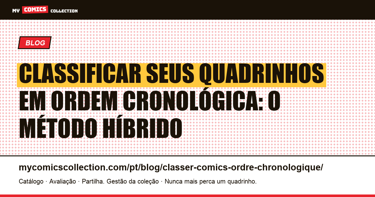 Classificar seus quadrinhos em ordem cronológica: método híbrido publicação/narrativa — ilustração do artigo