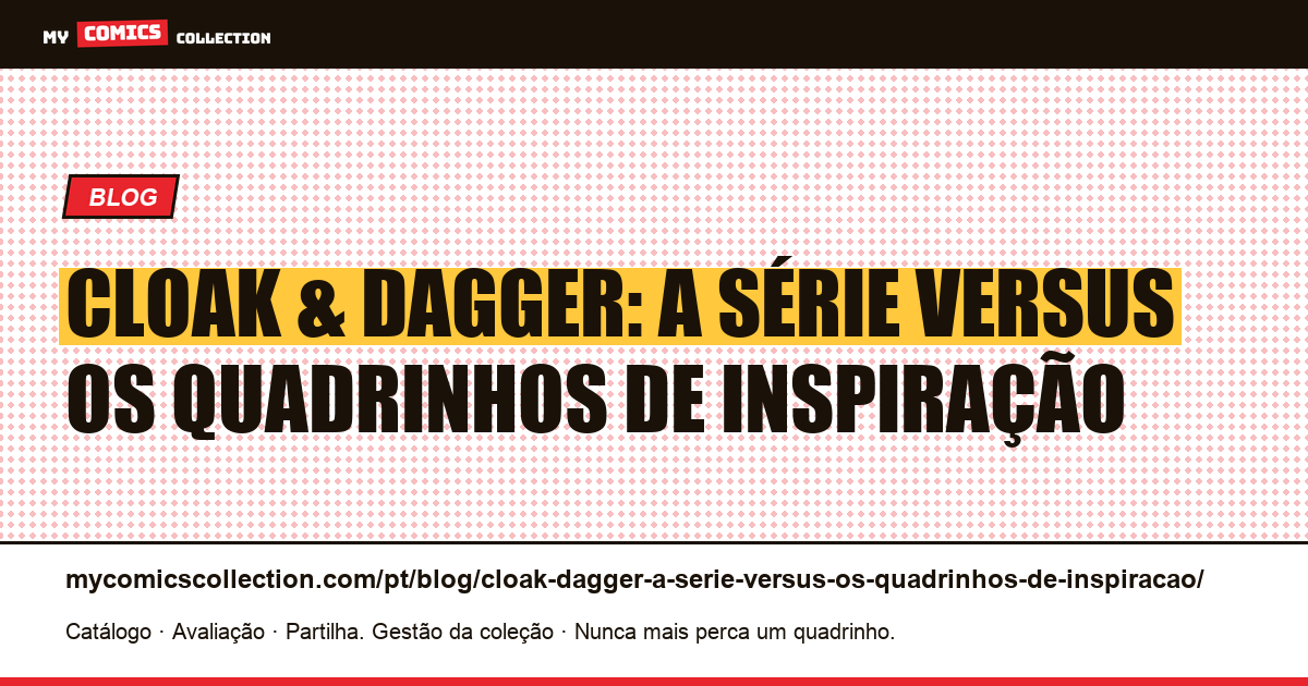 Cloak & Dagger: a série versus os quadrinhos de inspiração — ilustração do artigo