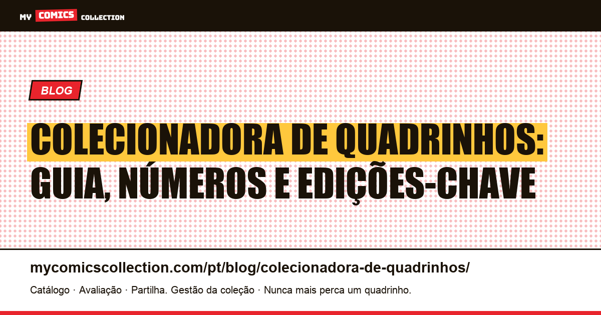 Colecionadora de quadrinhos: guia, números e edições-chave — ilustração do artigo