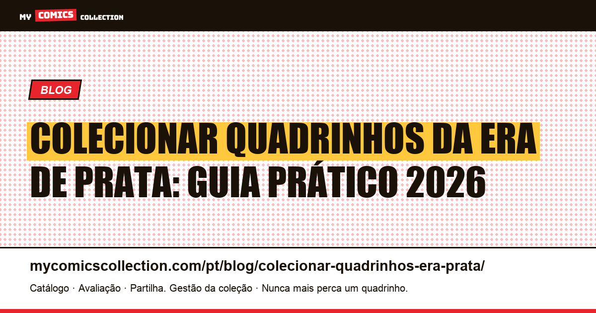 Colecionar quadrinhos da Era de Prata: guia prático 2026 — ilustração do artigo