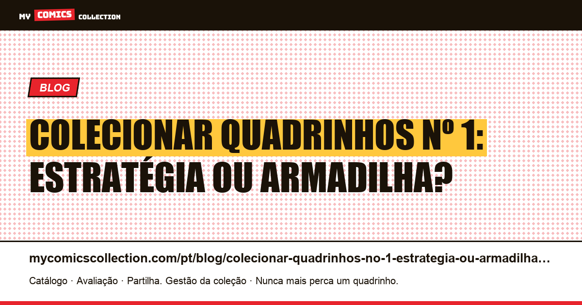 Colecionar quadrinhos nº 1: estratégia ou armadilha? — ilustração do artigo