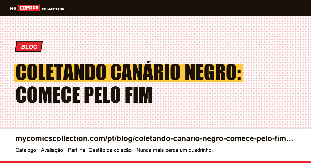 Coletando Canário Negro: comece pelo fim — ilustração do artigo