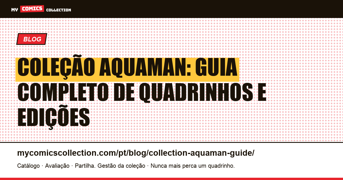 Guia da Coleção Aquaman: Edições e Quadrinhos Essenciais — ilustração do artigo