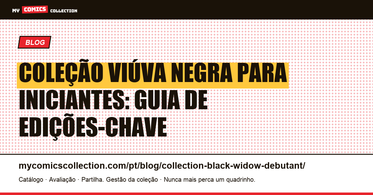 Coleção Viúva Negra para iniciantes: edições-chave e valores reais — ilustração do artigo