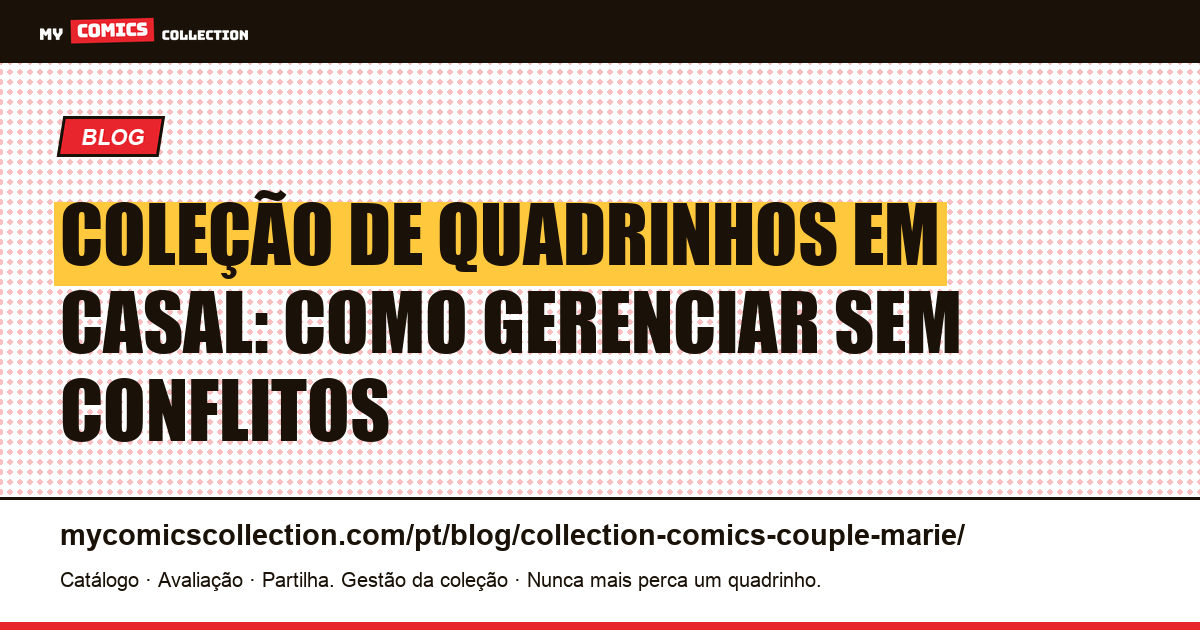 Coleção de quadrinhos em casal: gerenciar juntos sem conflito — ilustração do artigo