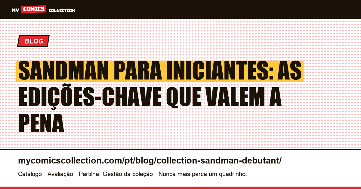 Coleção Sandman para iniciantes: por onde começar — ilustração do artigo