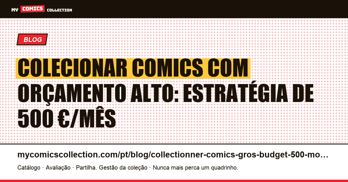 Colecionar comics com orçamento alto: estratégia para 500 €/mês — ilustração do artigo