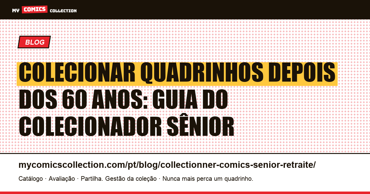 Colecionar quadrinhos depois dos 60 anos: guia completo para o colecionador sênior — ilustração do artigo