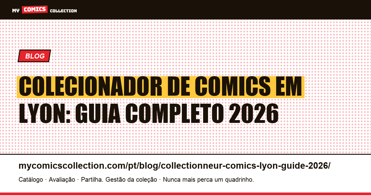 Colecionador de comics em Lyon: guia completo 2026 — ilustração do artigo