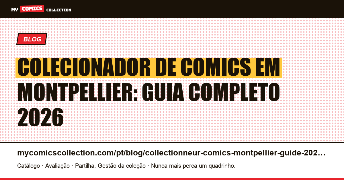 Colecionador de comics em Montpellier: guia 2026 — ilustração do artigo