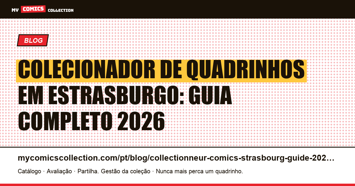 Colecionador de Quadrinhos em Estrasburgo: Guia Completo 2026 — ilustração do artigo