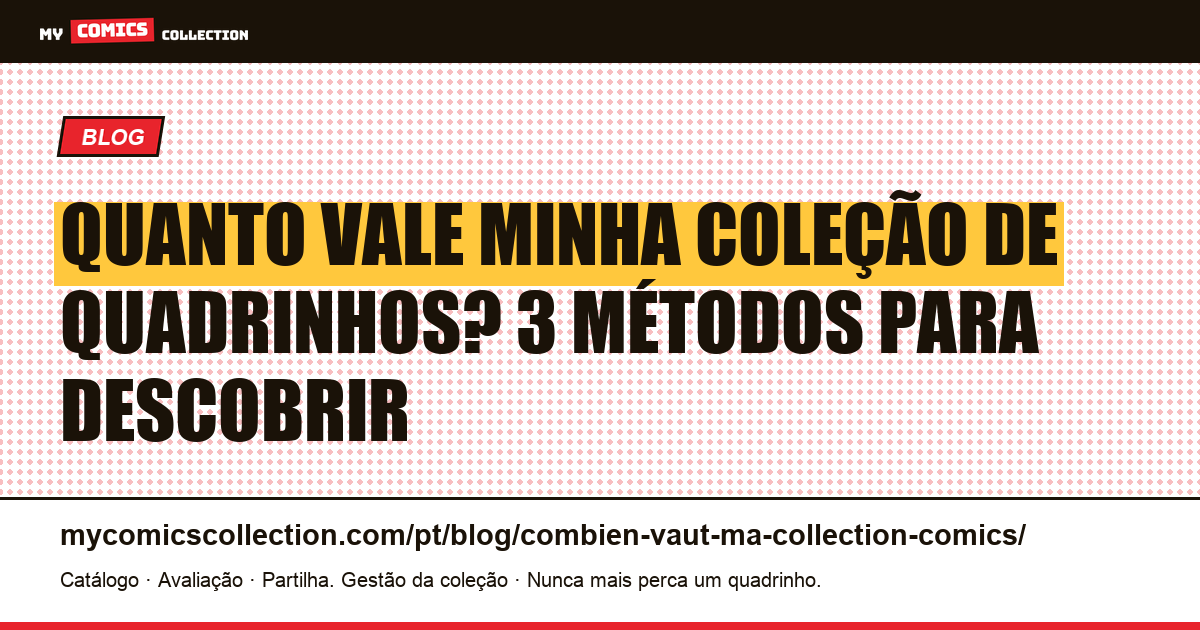Quanto vale minha coleção de quadrinhos? 3 métodos para descobrir — ilustração do artigo
