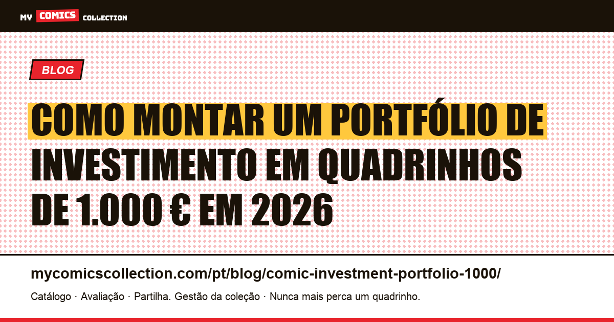 Como Montar um Portfólio de Investimento em Quadrinhos de 1.000 € em 2026 — ilustração do artigo
