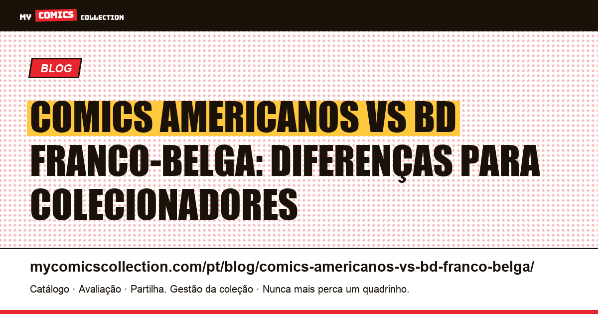 Comics americanos vs BD franco-belga: as diferenças para o colecionador — ilustração do artigo