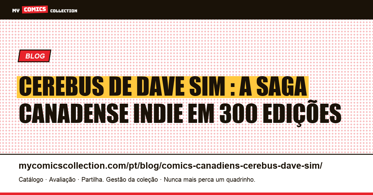Cerebus de Dave Sim : a história completa do comics canadense indie em 300 edições — ilustração do artigo