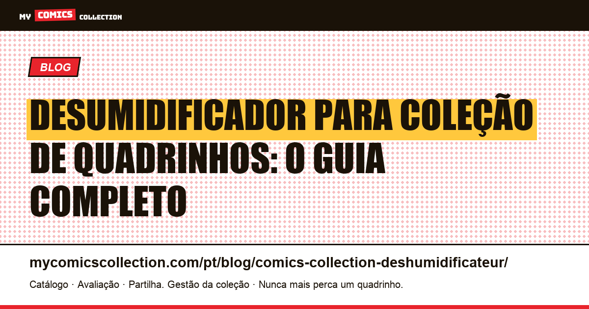 Desumidificador para coleção de quadrinhos: guia completo de escolha — ilustração do artigo