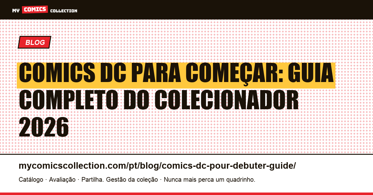 Comics DC para começar: guia completo do colecionador 2026 — ilustração do artigo