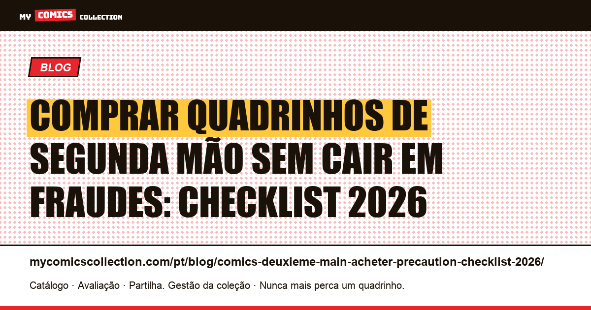 Comprar quadrinhos de segunda mão: checklist de precauções 2026 — ilustração do artigo