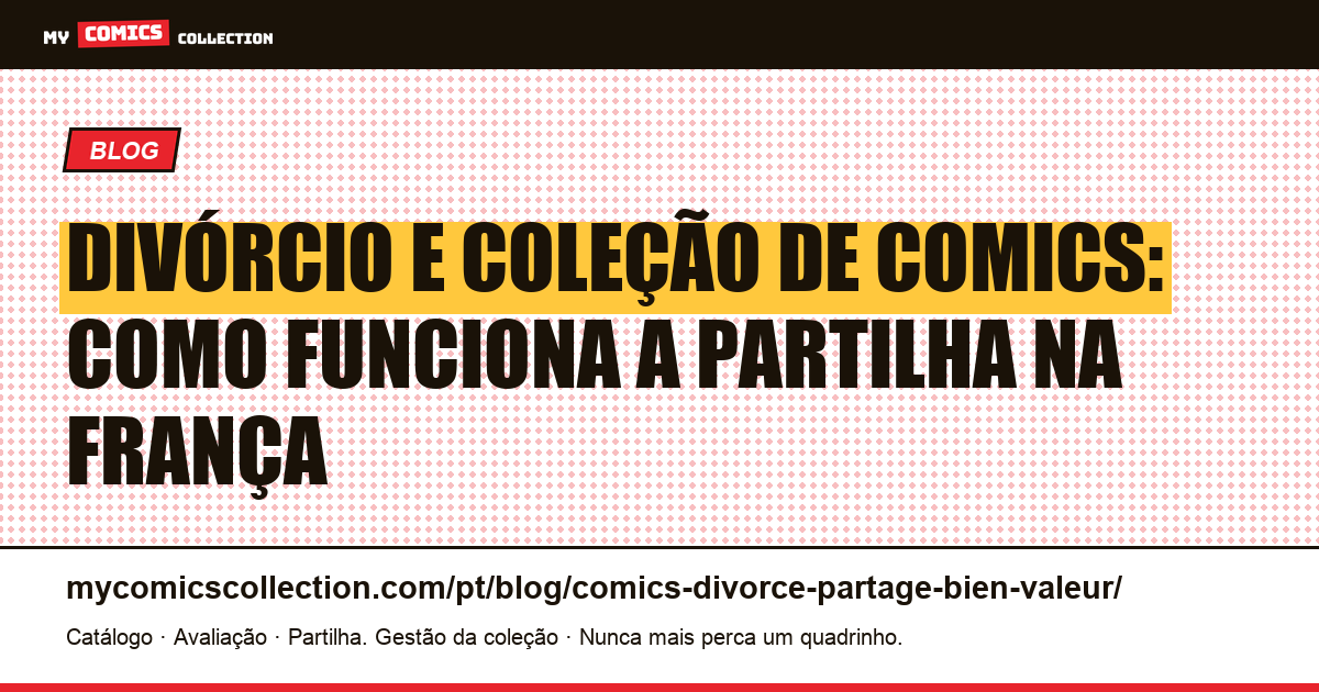 Divórcio e coleção de comics: partilha e avaliação do bem na França — ilustração do artigo