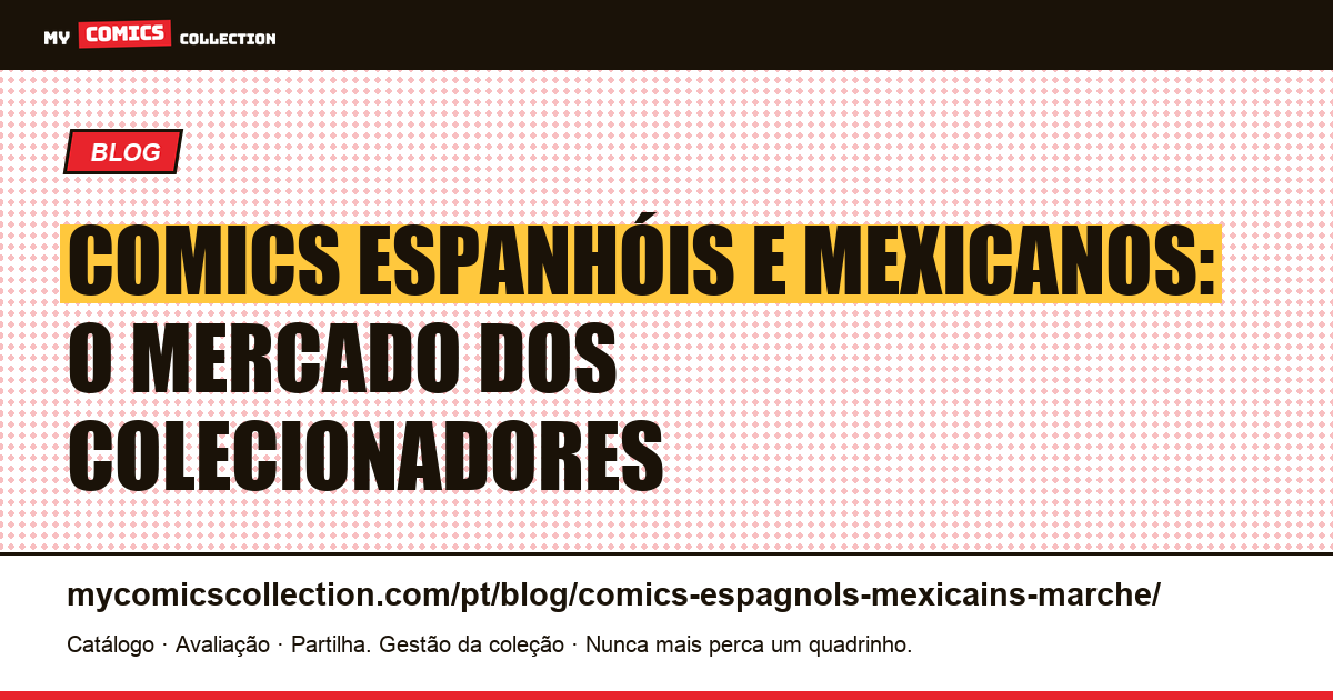 Comics espanhóis e mexicanos: o mercado dos colecionadores hispanofalantes — ilustração do artigo