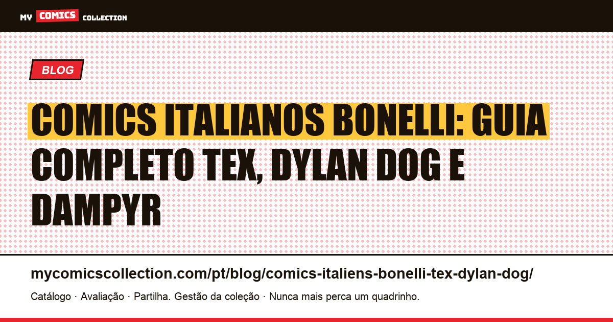 Comics italianos Bonelli: Tex, Dylan Dog, Dampyr e Nathan Never — ilustração do artigo