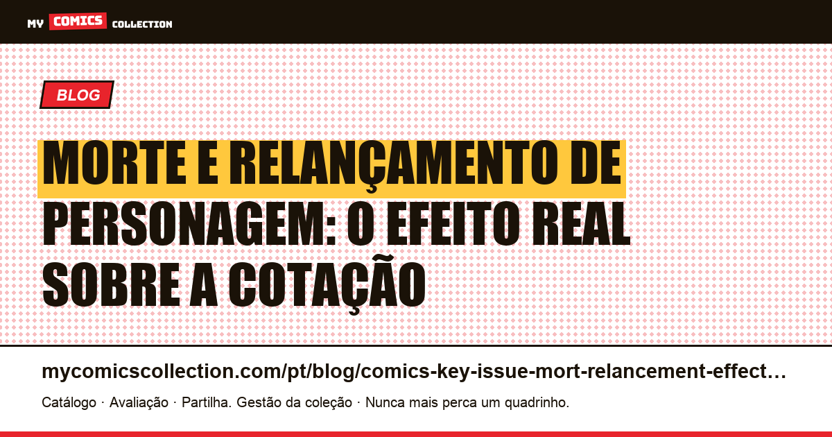 Morte e relançamento de personagem: o efeito real sobre a cotação dos quadrinhos — ilustração do artigo
