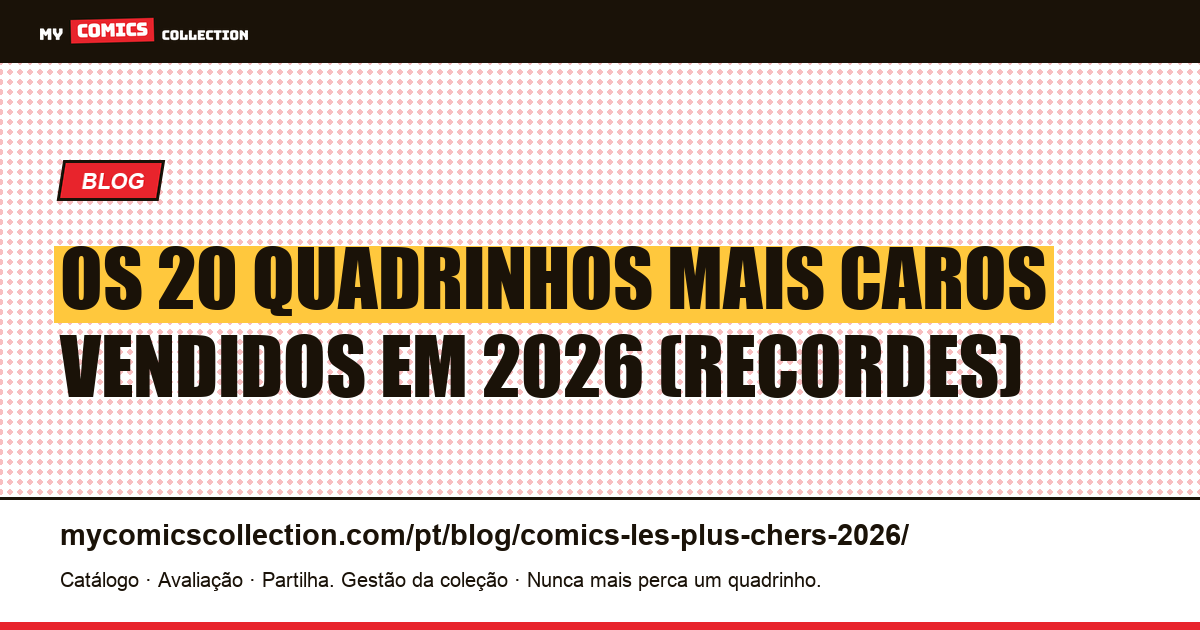 Os quadrinhos mais caros de 2026: top 20 das vendas recordes — ilustração do artigo