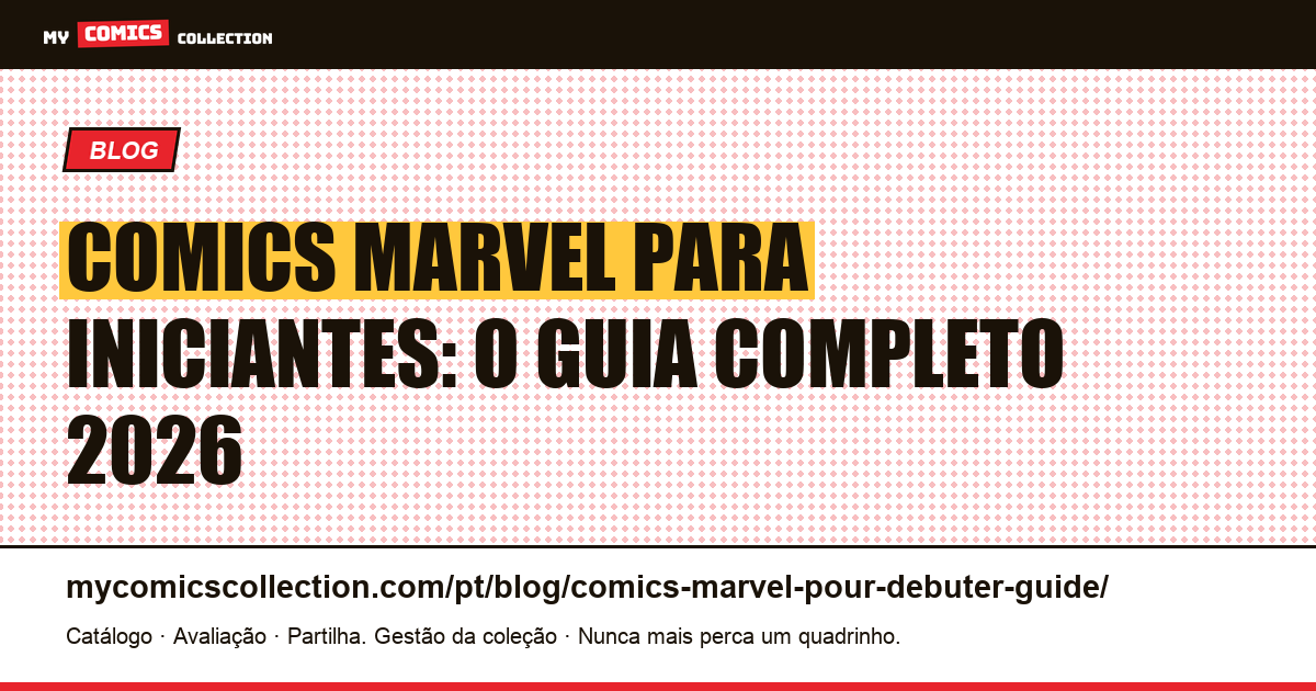 Comics Marvel para Iniciantes: o Guia Completo 2026 — ilustração do artigo