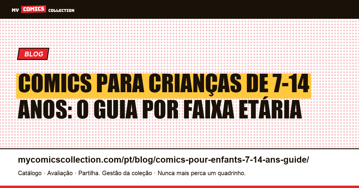 Comics para crianças de 7 a 14 anos: guia completo por faixa etária — ilustração do artigo