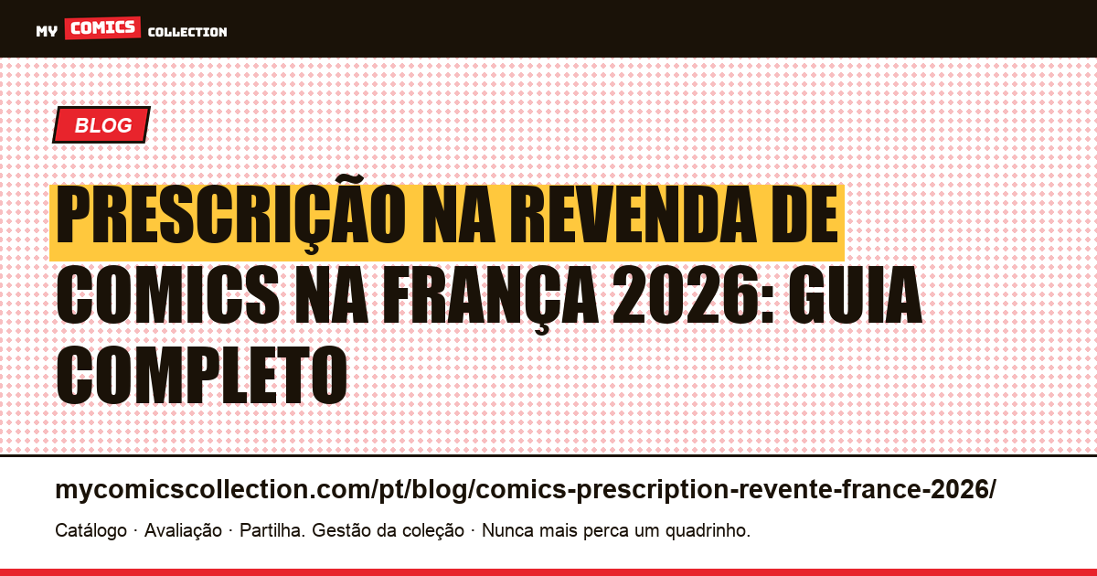 Prescrição na Revenda de Comics na França 2026: Prazos e Recursos Legais — ilustração do artigo