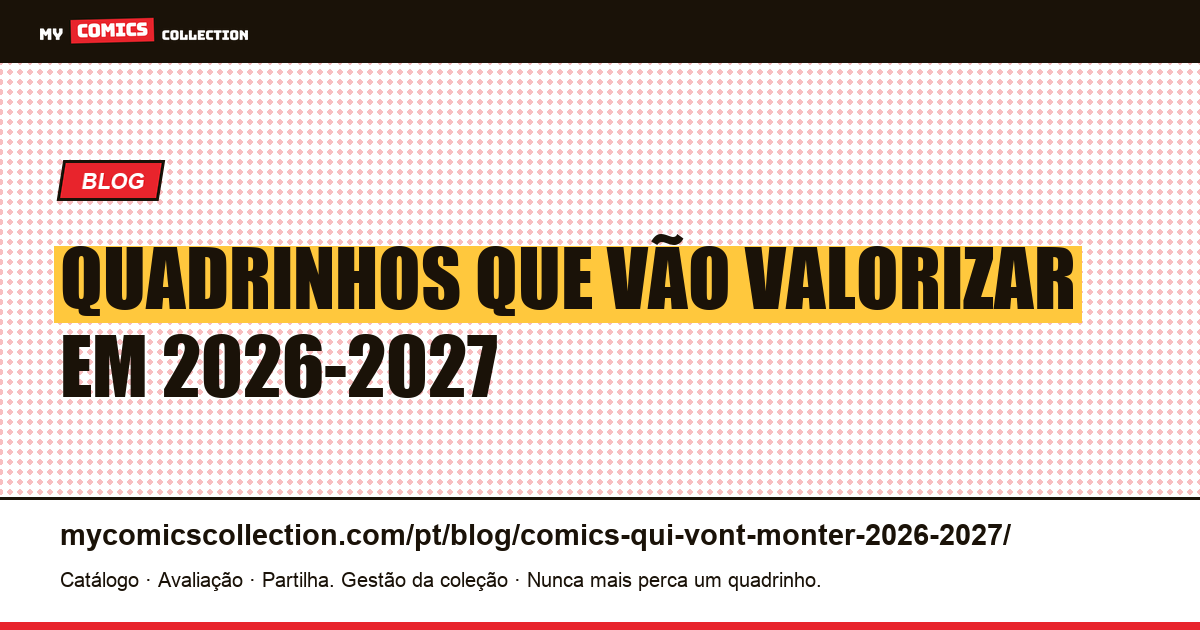 Quadrinhos que vão valorizar em 2026-2027: os 4 catalisadores a acompanhar — ilustração do artigo